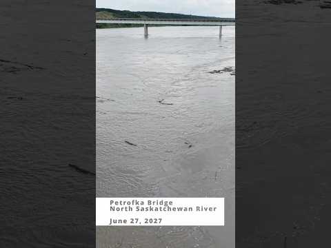 Petrofka Bridge, North Saskatchewan River - June 27, 2026