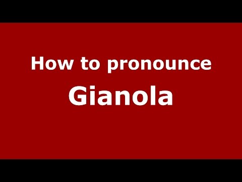 How to pronounce Gianola (Italian/Italy)  - PronounceNames.com