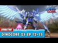 [DinoCore] Compilation | S03 EP12 - 13 | Best Animation for Kids | TUBA