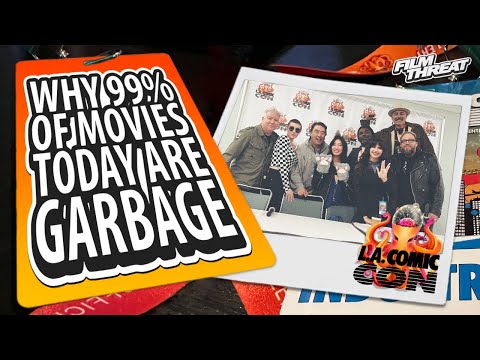 WHY 99% OF MOVIES TODAY ARE GARBAGE | Film Threat Panel at Los Angeles Comic Con 2023