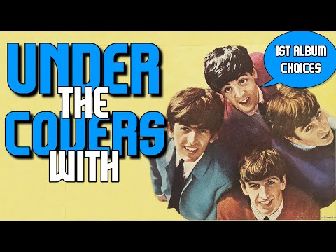 Under the Covers with The Beatles - 1st Album Choices ( S01E12 )