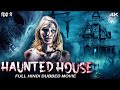 HAUNTED HOUSE Hollywood Movie Hindi Dubbed 4K HD Eleanor Tomlinson Horror Thriller Movie