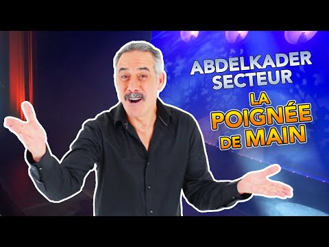 ABDELKADER SECTEUR - LA POIGNÉE DE MAIN