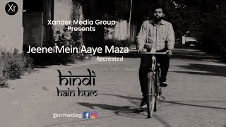 Jeene Mein Aaye Maza I Ankur Tewari I Gully Boy I XR Media Group