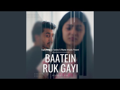 Baatein Ruk Gayi