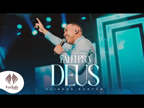 Falei Pra Deus - Alisson Santos