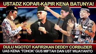 Download lagu Ustadz Kopar-Kapir Kena Batunya❗️Dulu Kafir2kan Deddy Corbuzier, UAS Kena Tohok Gus Miftah dan Uwi mp3