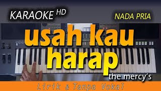 Download lagu USAH KAU HARAP LAGI - The Mercys | KARAOKE Lirik HD mp3