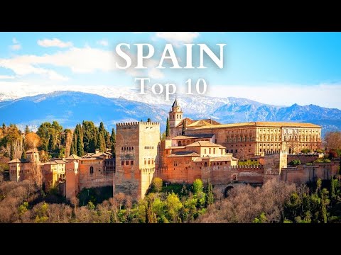 Top 10 Places to Visit in Spain - Travel Guide