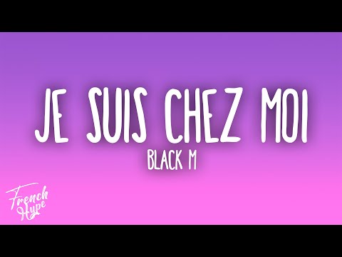 Black M - Je suis chez moi