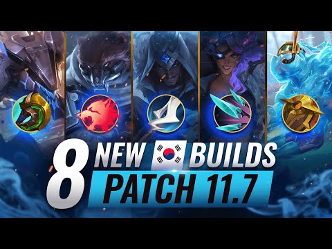 8 NEW BROKEN Korean Builds YOU SHOULD ABUSE In Patch 11.7 - League of Legends