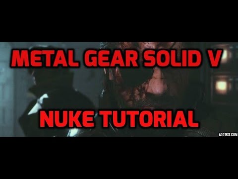 Nuke tutorial : North Atlantic l Metal Gear Solid V : The Phantom Pain (FOB)