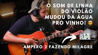 Tirei som de Violão Microfonado com a Ampero 2 Stomp | PRESETS VIOLÃO | Taylor, Martin, Gibson, IRs