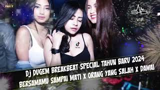 Download lagu DJ DUGEM BREAKBEAT SPECIAL TAHUN BARU 2024 BERSAMAMU SAMPAI MATI X ORANG YANG SALAH X DAWAI mp3