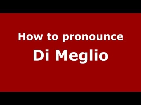 How to pronounce Di Meglio (Italian/Italy) - PronounceNames.com