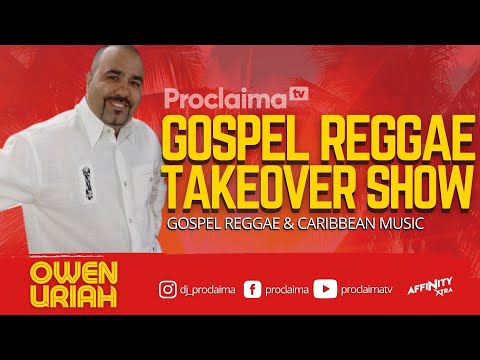 Owen Uriah | Gospel Reggae Takeover | DJ Proclaima |