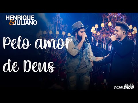 Henrique e Juliano - PELO AMOR DE DEUS - DVD O CÉU EXPLICA TUDO