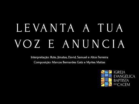 Levanta a Tua Voz e Anuncia