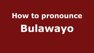 How to pronounce Bulawayo