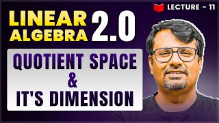 Quotient Space & It's Dimension | Linear Algebra | Concept, Theorems & Examples By GP Sir