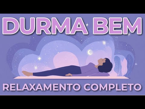 MEDITAÇÃO PARA DORMIR: RELAXAMENTO CORPORAL COMPLETO