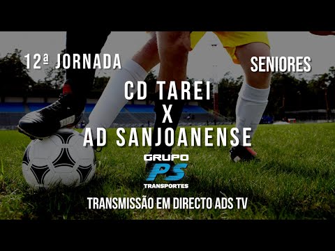 🔴 Directo ✔ Seniores ⚽ CD Tarei x AD Sanjoanense -12ª Jornada