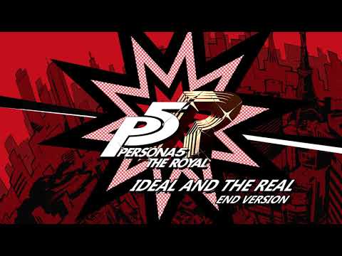 Ideal and the Real - End Version - Persona 5 The Royal