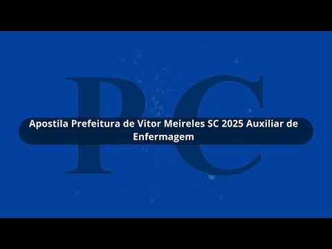 Apostila Prefeitura de Vitor Meireles SC 2025 Auxiliar de Enfermagem