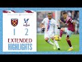 Extended Highlights | West Ham 1-2 Crystal Palace | Premier League