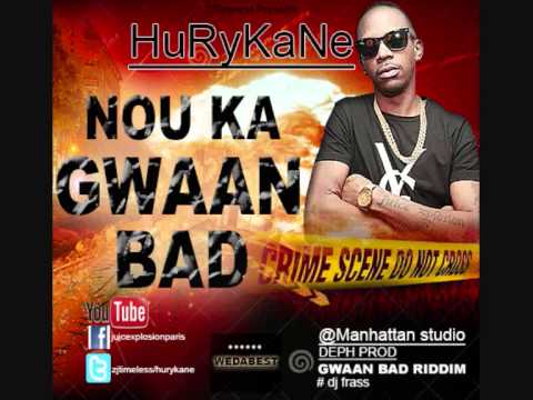 HuRyKaNe Nou Ka Gwaan Bad
