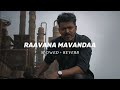 RAAVANA MAVANDAA Slowed Reverb JANANAYAGAN