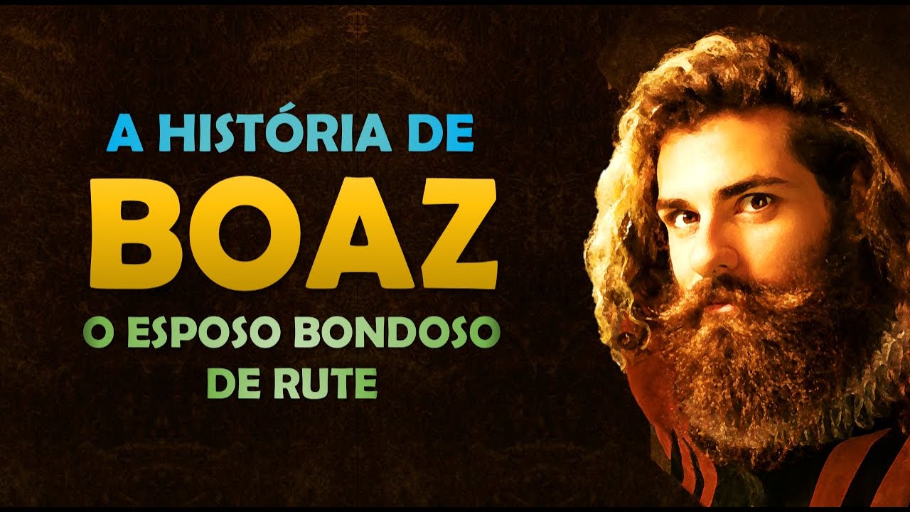 Quem foi BOAZ? A História de BOAZ, o segundo esposo de RUTE.
