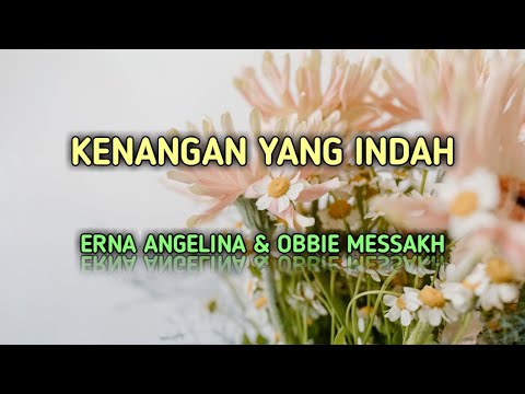Kenangan Yang Indah - Erna Angelina & Obbie Messakh + Lirik