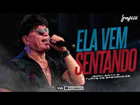 Banda Grafith - Ela Vem Sentando (A Turma da Bregadeira feat. Jerry Smith) | Promocional 2022.2