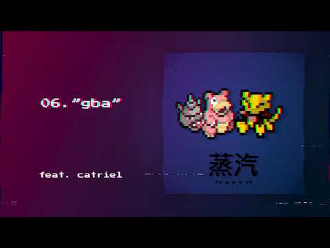 catrxel x fasciolo - 06. gba [vapor 蒸汽]