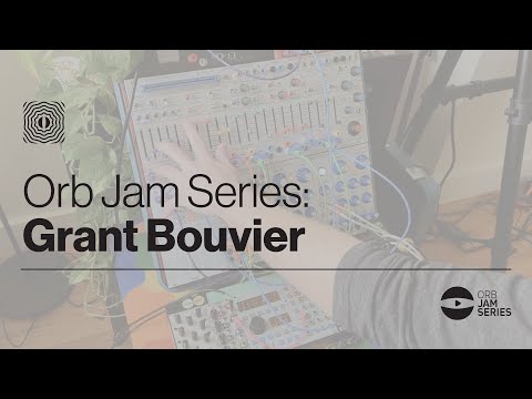 Orb Jam Series: Grant Bouvier