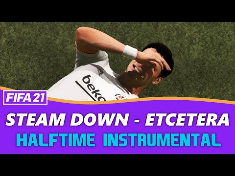[FIFA21] Halftime Instrumental: Steam Down - Etcetera