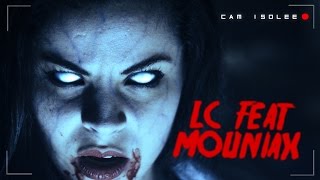 LC  Feat MOUNIAX - Cam Isolée - [Clip Officiel]