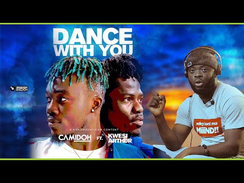 🔥🔥Camidoh ft  Kwesi Arthur | Dance With You🔥