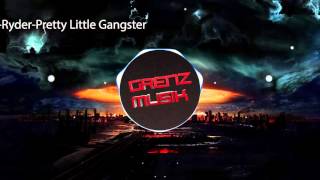 Ryder - Pretty Little Gangster