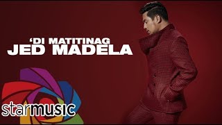 &#39;Di Matitinag - Jed Madela (Lyrics)
