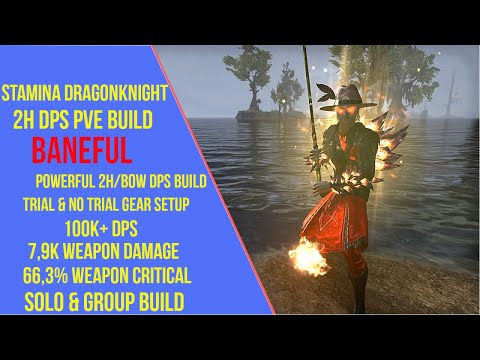 ESO 2H Stamina Dragonknight DPS PVE Build - Baneful - Firesong - 100K+ DPS Build