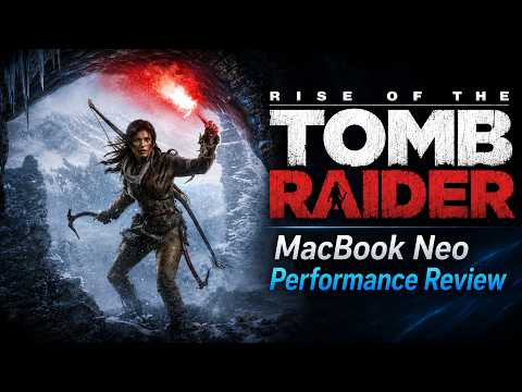 Rise of the Tomb Raider Performance A18 Pro MacBook Neo