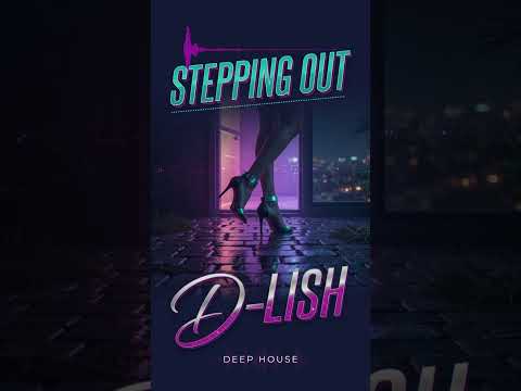 Stepping Out By D Lish