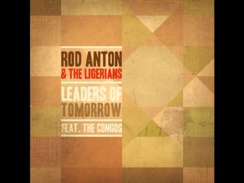 Rod Anton & The Ligerians - Leaders of Tomorow ft The Congos (Preview) www.rodanton.com
