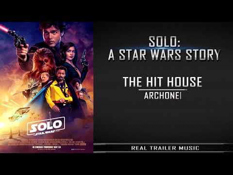 Solo: A Star Wars Story Official Trailer Music | The Hit House - Archonei