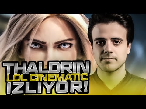 THALDRİN LOL CİNEMATİC İZLİYOR!!