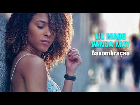 Vanda May x Lil Maro - Assombração