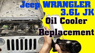 Quick And Simple Jeep Wrangler JK 3.6 Liter Oil Cooler Replacement