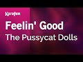 Karaoke Feelin' Good - The Pussycat Dolls ...